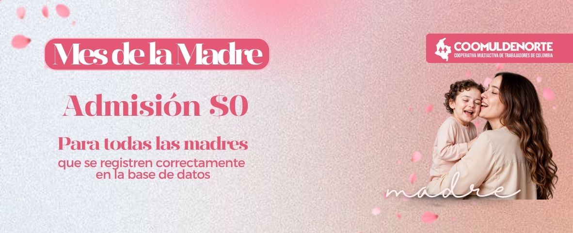 Mes de las Madres en Coomuldenorte: Celebra con Admisión Gratuita y grandes premios